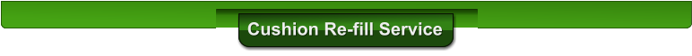 Cushion Re-fill Service