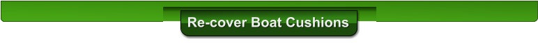 Re-cover Boat Cushions